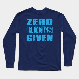 Zero Fucks Given - Vintage Light Blue Text Long Sleeve T-Shirt
